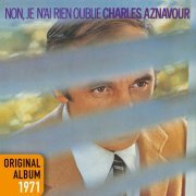 Charles Aznavour - Non, je n'ai rien oublié (1971) [2014] Hi-Res