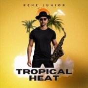 Rene Junior - Tropical Heat (2025)