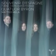 Quatuor Byron - Turina, Castelnuovo-Tedesco: Souvenir d'Espagne (2023) [Hi-Res]