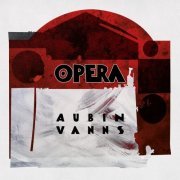 Aubin Vanns - Opera (2019)