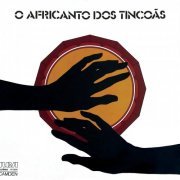 Os Tincoas - O Africanto dos Tincoãs (2019)