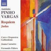 Joana Carneiro, Fernando Eldoro, Coro e Orquestra Gulbenkian - Pinho Vargas: Requiem, Judas (2014) CD-Rip