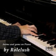 Rolelush - Anime and Game on Piano (2020) [Hi-Res]