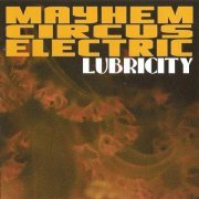 Mayhem Circus Electric - Lubricity (2010)