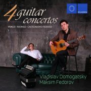 Vladislav Domogatsky & Maksim Fedorov - Vivaldi, Rodrigo, Castelnuovo-Tedesco: 4 Guitar Concertos (2014)