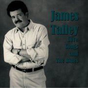 James Talley - Love Songs and the Blues (1989)