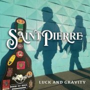 Saint Pierre Band - Luck and Gravity (2025) Hi-Res