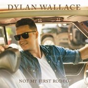 Dylan Wallace - Not My First Rodeo (2021)