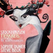 Sophie Dunér, Steven Beck - Stockhausen: Tierkreis & Schwartz: The Neon Pterodactyl (2025) [Hi-Res]