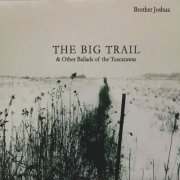 Brother Joshua - The Big Trail (2024)