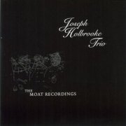 Joseph Holbrooke Trio - The Moat Recordings (2006)