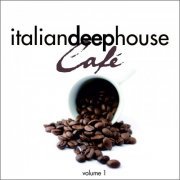 Italian Deep House Cafe, Vol. 1 (2014)