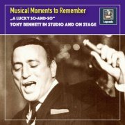 Tony Bennet - Musical Moments to remember: "A lucky So-And-So" - Tony Bennett in Studio & on Stage (2020) Hi Res