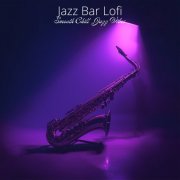 VA - Jazz Bar Lofi - Smooth Chill Jazz Vibes (2026)