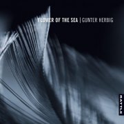 Günter Herbig - Flowers of the Sea (2022) [Hi-Res]