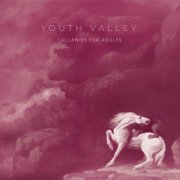 Youth Valley - Lullabies For Adults (2023)