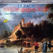 Liszt Ferenc Chamber Orchestra, János Rolla - J. S. Bach: Four Orchestral Suites (1988)