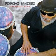 Poncho Sanchez - Psychedelic Blues (2009) FLAC