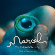 Disasterpeace - Marcel The Shell With Shoes On (Original Motion Picture Soundtrack) (2022) [Hi-Res]