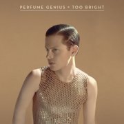 Perfume Genius - Too Bright (10th Anniversary Edition) (2024)