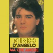 Pino D'Angelo - Ma che amore (1990/2025)
