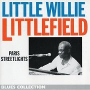 Little Willie Littlefield - Paris Streetlights (1992)