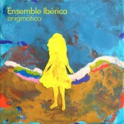 Ensemble Iberica - Enigmática (2020) [Hi-Res]