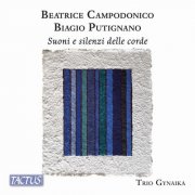 Trio Gynaika - Campodonico, Putignano: Suoni e silenzi delle corde (2025) [Hi-Res]