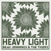 Beau Jennings & the Tigers - Heavy Light (2022)