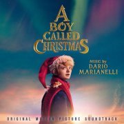 Dario Marianelli - A Boy Called Christmas (Original Motion Picture Soundtrack) (2021) [Hi-Res]