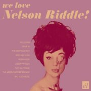 Nelson Riddle - We Love Nelson Riddle! (2021)