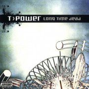 T. Power - Long Time Dead (2000/2015) flac