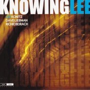 Lee Konitz, Dave Liebman , Richard Beirach ‎– Knowinglee (2011) FLAC