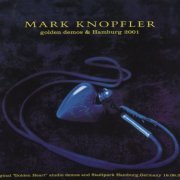 Mark Knopfler - Golden demos & Hamburg 2001 (2002)