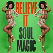 VA - Believe It - Soul Magic (2021)