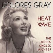 Dolores Gray - Heat Wave - The Decca Singles 1953-1955 (2020)