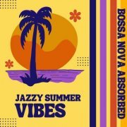 Bossa Nova Absorbed & Todd Filburn - Jazzy Summer Vibes (2023) Hi-Res