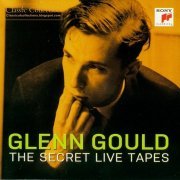 Glenn Gould - The Secret Live Tapes (2011) CD-Rip