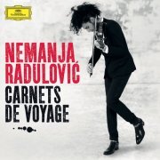 Nemanja Radulovic - Carnets de voyage (2014) [Hi-Res]