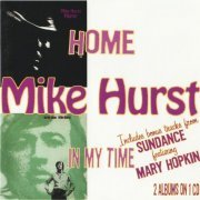 Mike Hurst - Home / In My Time (2001)