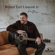 Robert Earl Linscott Jr. - Better Man (2021)