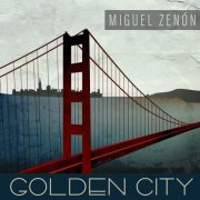 Miguel Zenón - Golden City (2024) [Hi-Res]