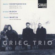 Grieg Trio - Bloch, Martin, Shostakovich (1999)