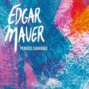 Edgar Mauer - Pensées sauvages (2021) Hi-Res