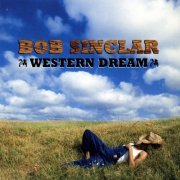 Bob Sinclar - Western Dream (2006)