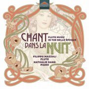 Filippo Mazzoli & Nathalie Dang - Chant dans la nuit: Flute Music in the Belle Époque (2020) [Hi-Res]