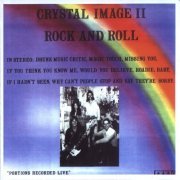 Crystal Image - Crystal Image II / Rock And Roll (Reissue) (1974/2001)