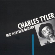 Charles Tyler - Mid Western Drifter (1992)