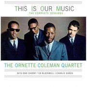 The Ornette Coleman Quartet - This Is Our Music: The Complete Sessions (2014)