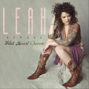 Leah Sproul - Wild Heart Queen (2024)